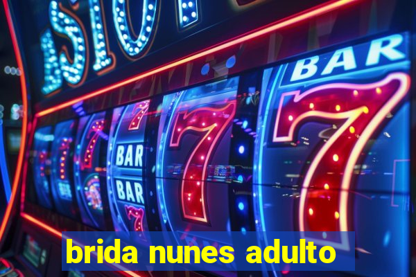 brida nunes adulto